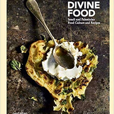Divine Food: Israeli and Palestinian Food Culture and Recipes