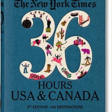 NYT. 36 Hours. USA & Canada, 3rd Edition