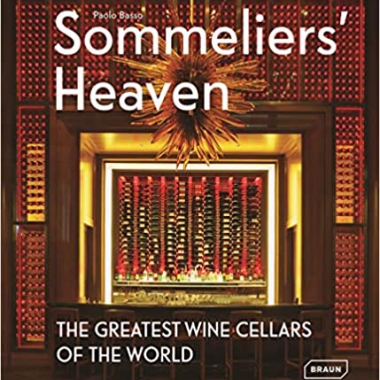 Sommeliers' Heaven: The Greatest Wine Cellars of the World (BRAUN)