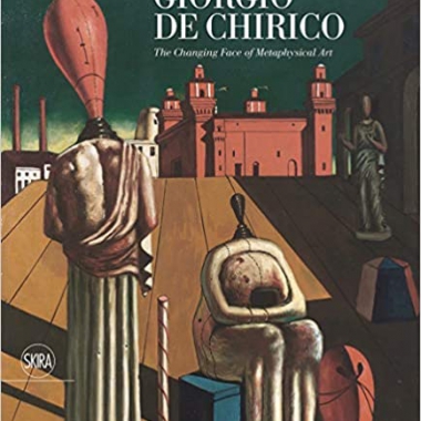 Giorgio de Chirico: The Changing Face of Metaphysical Art