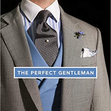 The Perfect Gentleman: The Pursuit of Timeless Elegance and Style in London